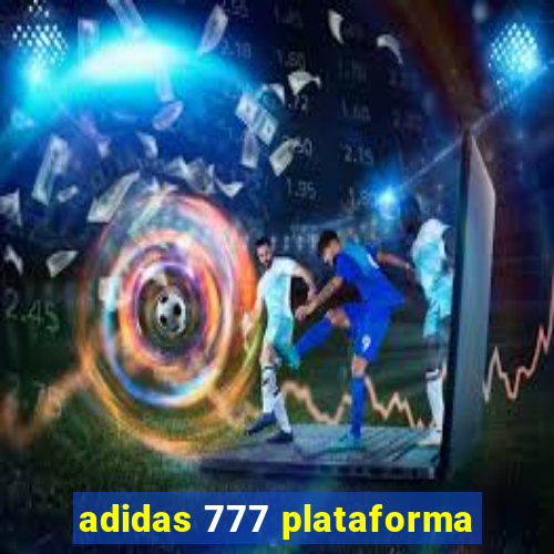 adidas 777 plataforma